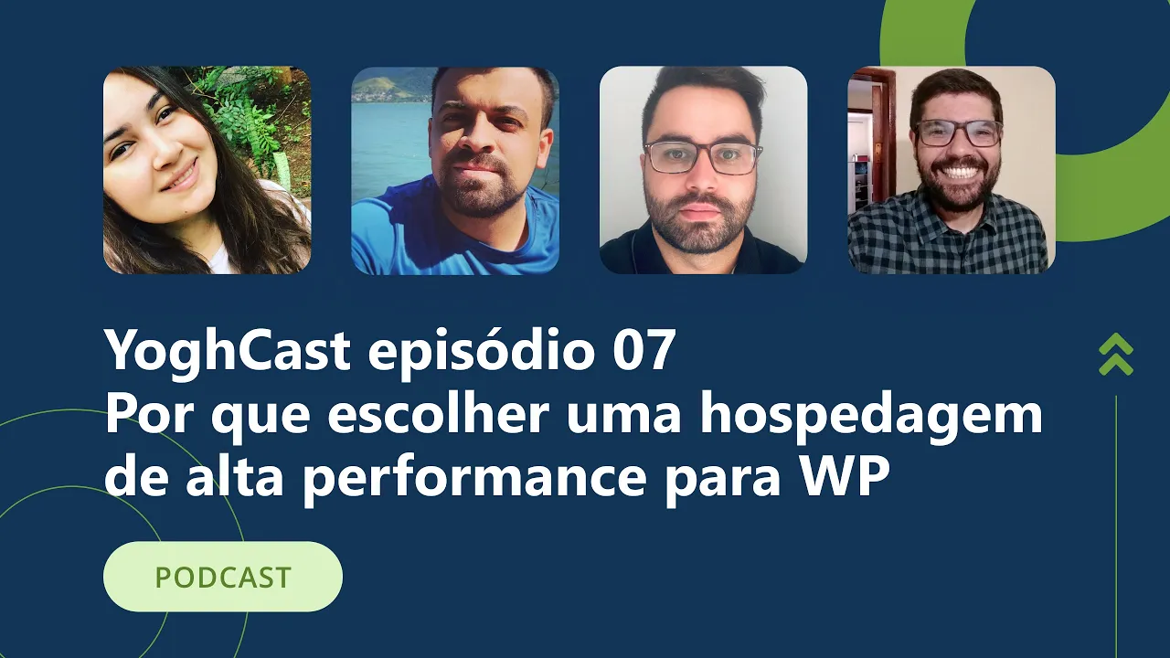 Por que escolher uma hospedagem de alta performance para WordPress? - YoghCast #007