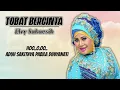 Download Lagu TOBAT BERCINTA | ELVY SUKAESIH