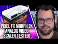 Pixel FX Morph 2K Analog Scaler - Tested