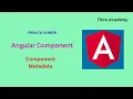 Angular component How to create Angular component Angular Component meta data Thiru Academy
