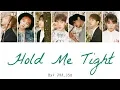 Download Lagu BTS(방탄소년단) - Hold Me Tight (Colour Coded Lyrics Han/Rom/Eng)