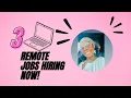 3 Remote Jobs Hiring This Week