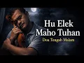 Lagu Lagu Batak Terbaru 2026 | Hu Elek Maho Tuhan | Official Musik Video | Original 