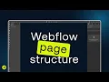 Webflow PAGE STRUCTURE like a pro Webflow workflow series 001