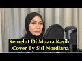 Download Lagu Kemelut Di Muara Kasih Cover by Siti Nordiana