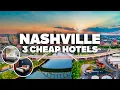 3 GOOD AND CHEAP HOTELS IN NASHVILLE Great location close to everything