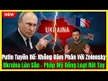 Download Lagu Putin Từ Chối Đàm Phán: Ukraina Lún Sâu – Pháp Mỹ Đồng Loạt Rút Tay Khỏi Ván Cờ