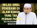 Download Lagu Inilah Amal Penerang Di Alam Kubur Yang Tak Pernah Padam - #KH MUHAMMAD BAKHIET #guru Bakhiet 