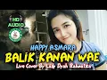 Download Lagu Happy Asmara - Balik Kanan Wae (Live Cover Laily ft Iwan) Kopistik Ponorogo
