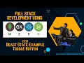 How to create a toggle button in React JS Full Stack Development using MERN