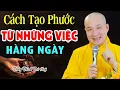 Lagu Người Có PHƯỚC LỚN Đều BẮT ĐẦU Từ Việc RẤT NHỎ - Đừng bỏ lỡ. Thầy. Thích Trí Huệ
