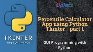 Percentile Calculator App using Python Tkinter - part 1 Python GUI Programming Tutorial Uplatz