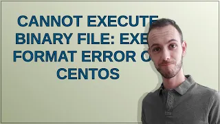 Cannot execute binary file Exec format error on Centos