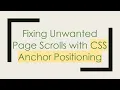 Fixing Unwanted Page Scrolls with CSS Anchor Positioning