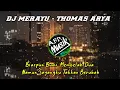 DJ MERAYU - BIARPUN BUMI MEMBELAH DUA NAMUN SAYANGKU TAKKAN BERUBAH THOMAS ARYA 🎶