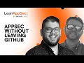 AppSec Without Leaving GitHub