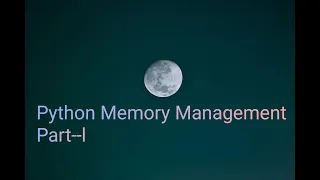 Python Memory Management Garbage Collector in python Part 1