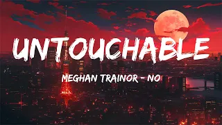 meghan trainor no lyrics untouchable