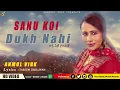 Download Lagu SANU KOI DUKH NAHI || ANMOL VIRK || MUSIC PEARLS