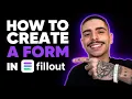 HOW TO CREATE A FORM IN FILLOUT STEP-BY-STEP GUIDE 2026