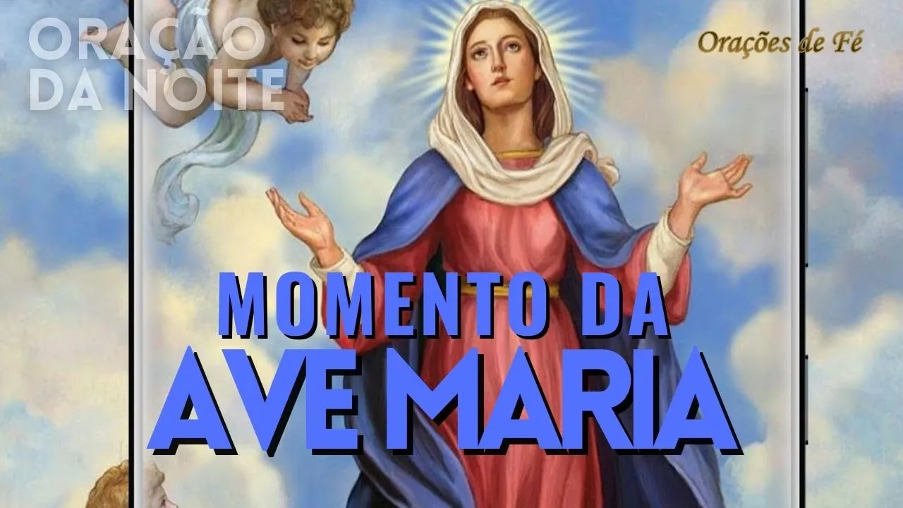 ❤️ MOMENTO DA AVE MARIA - Oração da Noite - Dia 09 de  janeiro - @oracoesdefe