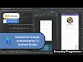 How to Implement Google Authentication using Firebase in Android Studio using Java