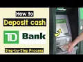 Deposit Cash TD ATM Deposit Money using TD Bank ATM Use or Operate TD Bank ATM to Add Funds