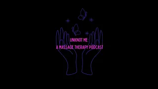 EP4 Unknot Me Podcast Massage Therapy on Reddit