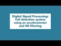 DSP Assignment 3 IIR Filters - Fall Detection System
