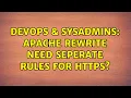 DevOps SysAdmins Apache rewrite need seperate rules for https