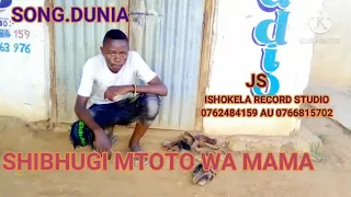 shibhugi moto wa mama song dunia official audio 2021 ishokela record studio0762484159