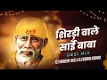 Download Lagu Shirdi Wale Sai Baba (Remix) Dj Karan Kahar Dj Hariom Hkg