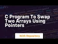 c program to swap two arrays using pointers