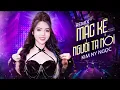 Download Lagu MẶC KỆ NGƯỜI TA NÓI Remix - KIM NY NGỌC | Liên Khúc Nhạc Trẻ Remix Hay Nhất 2024