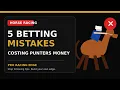 5 Horse Racing Betting Mistakes That Cost Punters Money Pro Racing Edge