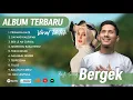 Download Lagu FULL ALBUM BERGEK TERBARU 2025 LAGU POPULER TERBAIK