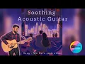 Moaning Guitar - We have each other Acoustic Guitar Lo-Fi Relaxing Aesthetic