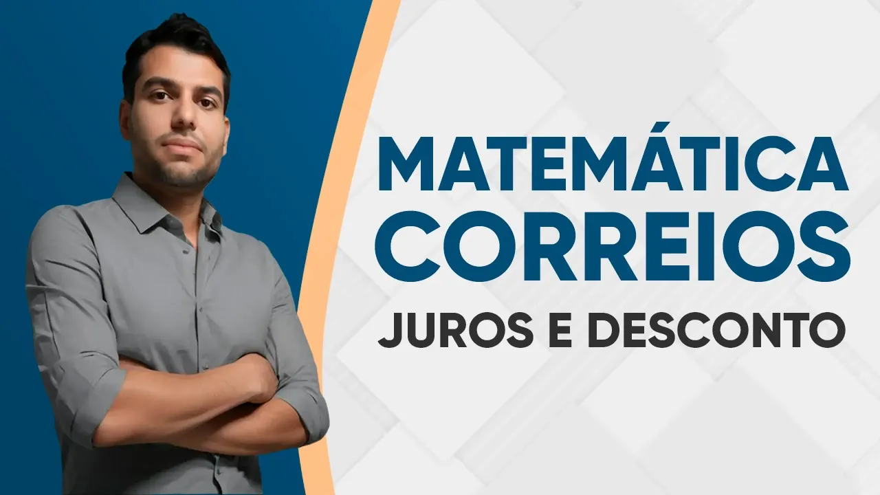 MATEMÁTICA CORREIOS 2024 - JUROS E DESCONTO SIMPLES (QUESTÕES IBFC)