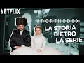 Video di La vera storia dietro Unorthodox | Netflix Italia