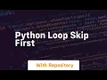 python loop skip first