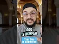 The Effect Of 1000 Istighfar a Day On Your Dua