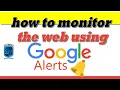 How to monitor the Web using Google Alerts