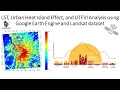 LST Urban Heat Island Effect and UTFVI Analysis using Google Earth Engine and Landsat dataset