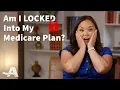 Am I Locked Into My Medicare Plan Forever