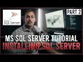 PART 2 Microsoft SQL Server Installation Installing SQL Server