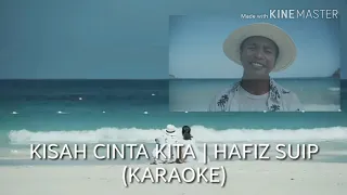 Download Kisah cinta kita - Hafiz suip (karaoke) MP3