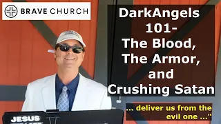 Download DarkAngels 101- The Blood, the Armor, and Crushing Satan MP3