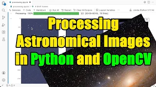 Processing Astronomical Images in Python and OpenCV Data Science