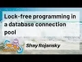 Lock free programming in a DB connection pool - Shay Rojansky