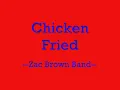 Chicken Fried -- Zac Brown Band --